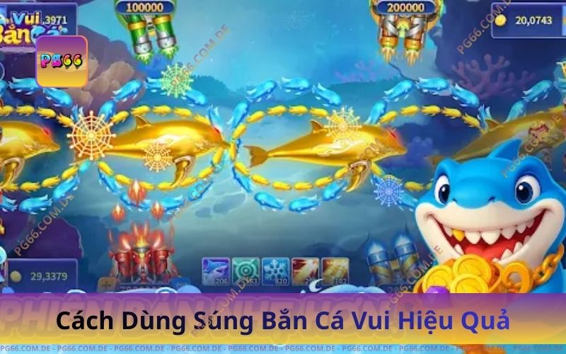 Cách Dùng Súng Bắn Cá Vui Hiệu Quả – Săn Cá Nhanh 1 Cách Dùng Súng Bắn Cá Vui Hiệu Quả