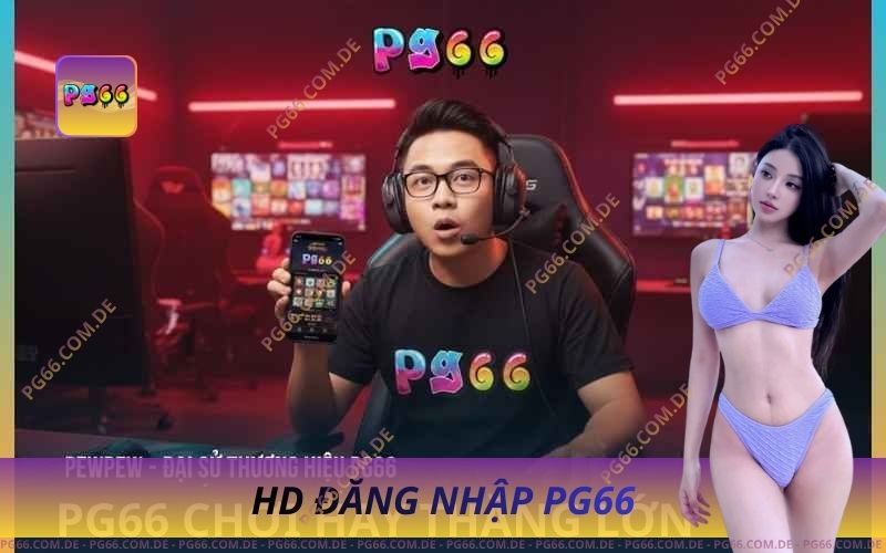 Đăng Nhập Tài Khoản PG66 – Chơi Ngay Nhận Thưởng 1 Đăng Nhập Tài Khoản PG66 – Chơi Ngay Nhận Thưởng