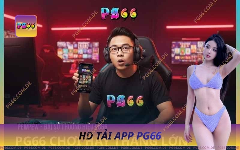 Tải App PG66 Chính Thức – Nhận Ưu Đãi Tân Thủ 1 Tải App PG66 Chính Thức – Nhận Ưu Đãi Tân Thủ